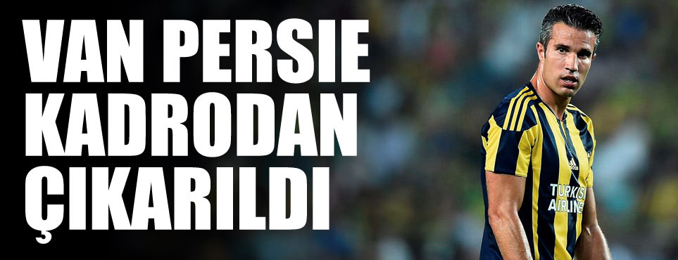 Van Persie kadrodan çıkarıldı
