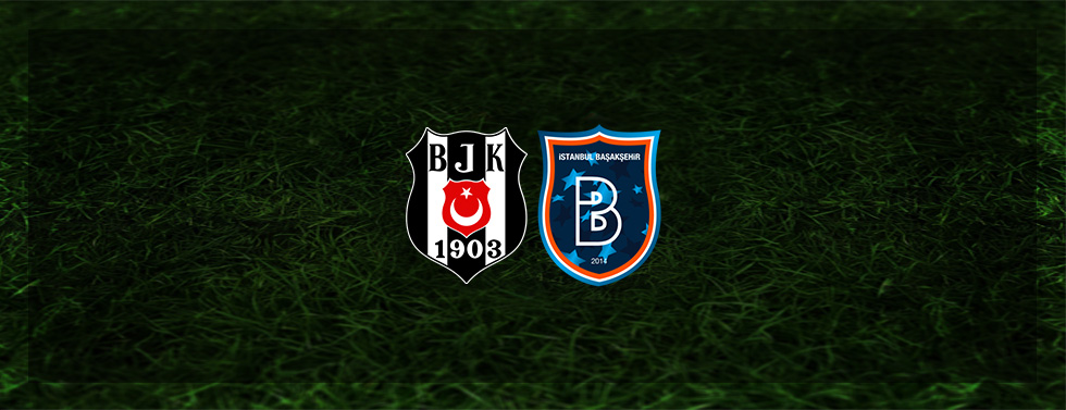 Beşiktaş - Başakşehir maçı saat kaçta ve hangi kanalda ...