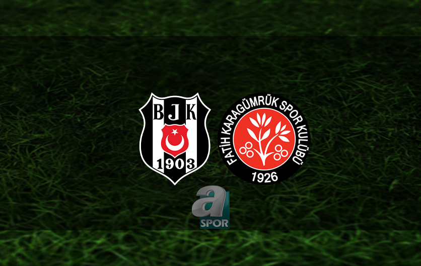 aSpor: Beşiktaş - Karagümrük maçı CANLI İZLE | Beşiktaş - Fatih Karagümrük maçı ne zaman, saat kaçta ve hangi kanalda