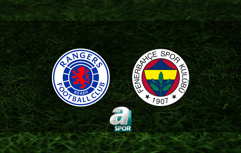 aSpor: Rangers - Fenerbahçe maçı yayın bilgisi! Rangers - F.Bahçe maçı ne zaman, saat kaçta, hangi kanalda