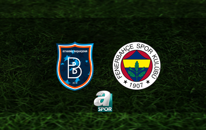 aSpor: BAŞAKŞEHİR FENERBAHÇE MAÇI İZLE | Başakşehir - Fenerbahçe maçı ne zaman, saat kaçta, hangi kanalda? FB maçı
