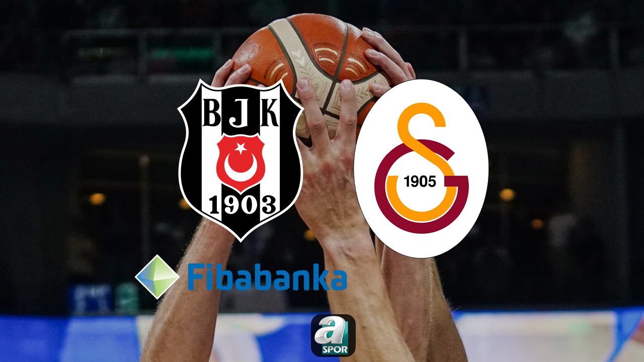 aSpor: Beşiktaş Fibabanka-Galatasaray maçı ne zaman, saat kaçta ve hangi kanalda yayınlanacak? | TIKLA İZLE