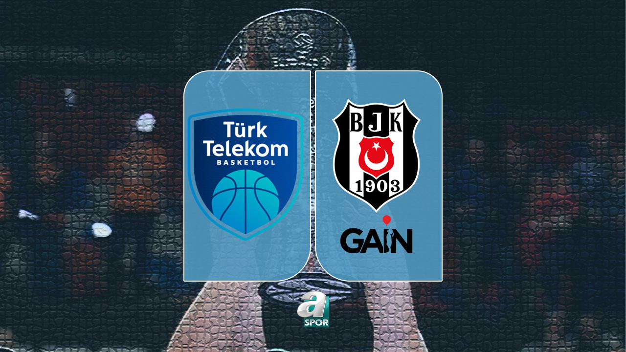 Türk Telekom-Beşiktaş GAİN maçı tıkla izle! Ne zaman ve hangi kanalda