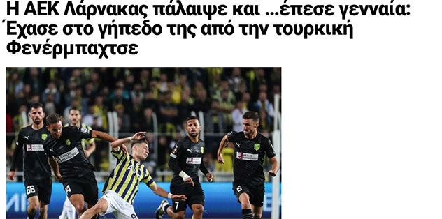 Güney Kıbrıs basını AEK Larnaca - Fenerbahçe maçını böyle gördü