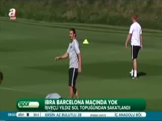 İbra Barcelona maçında yok