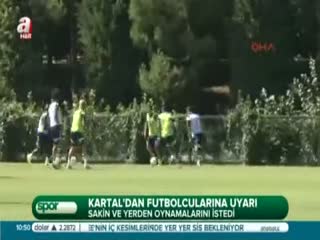 Kartal'dan futbolcularına uyarı