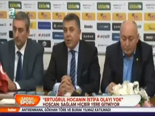 "Ertuğrul hocanın istifa olayı yok"