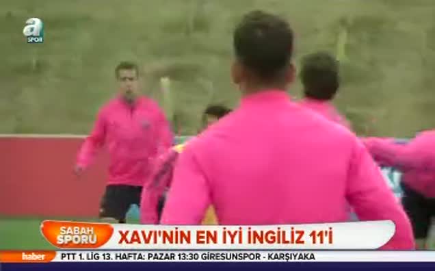 Xavi'nin en iyi ingiliz 11'i