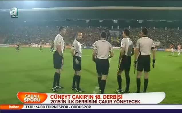 Cüneyt Çakır'ın 18. derbisi