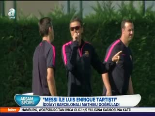 "Messi ile Luis Enrique tartıştı"