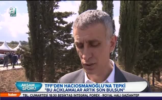 TFF'den Hacıosmanoğlu'na tepki!