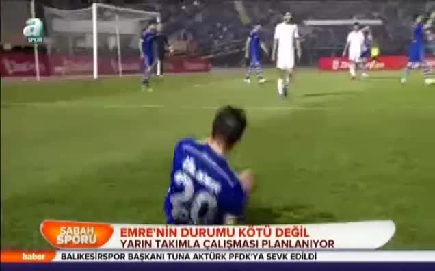 Emre'nin durumu kötü değil