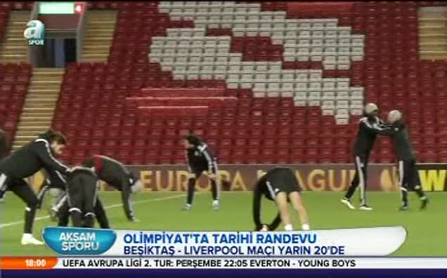 Beşiktaş Liverpool maçına hazır!