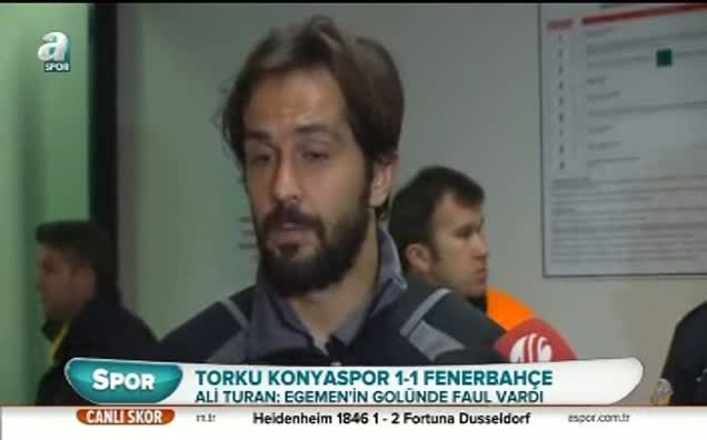 "Egemen'in golünde faul vardı"