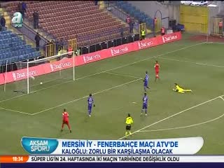 Mersin İY-Fenerbahçe maçı ATV'de!