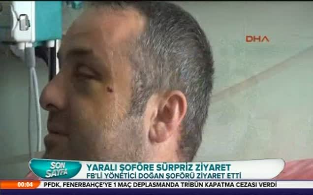 Yaralı şoföre sürpriz ziyaret!