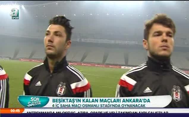 Beşiktaş'ın kalan 4 maçı Ankara'da!