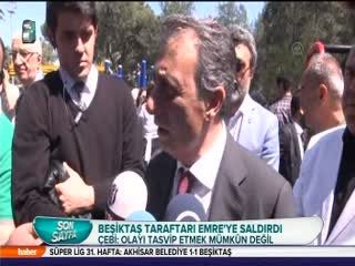 Çebi : Emre'ye yapılanları kınıyoruz