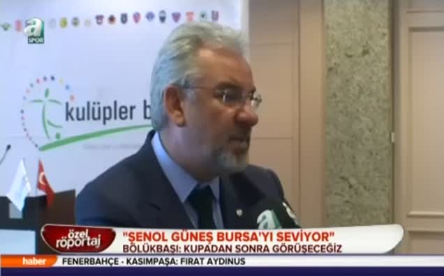 "Şenol Güneş Bursa'yı seviyor"