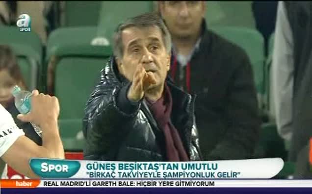Güneş Beşiktaş'tan umutlu!