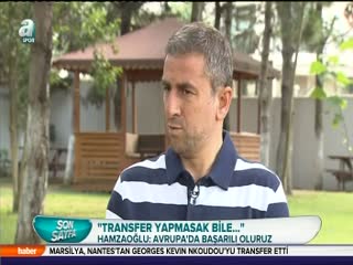 Hamzaoğlu'ndan transfer açıklamaları!