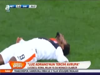 "Luiz Adriano'nun tercihi Avrupa"