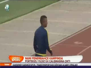 Nani Fenerbahçe kampında