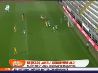 Beşiktaş Lawal'ı gündemine aldı