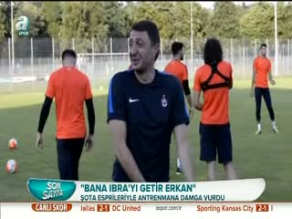 Şota, İbrahimovic’i istedi!