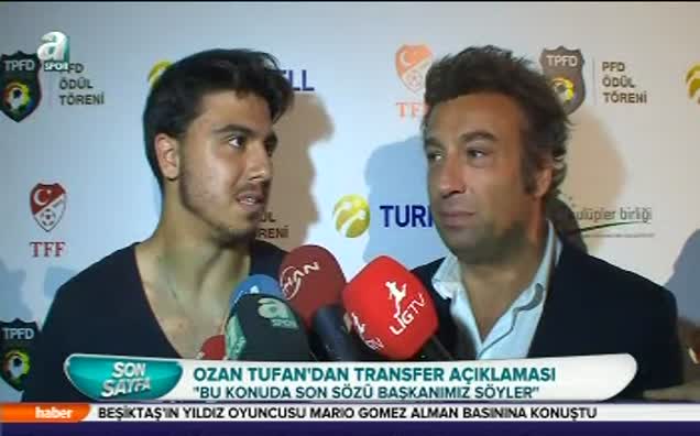 Ozan Tufan'dan ilk açıklama!