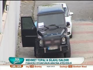 Mehmet Topal'a silahlı saldırı!