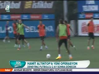 Hamit Altıntop yine ameliyat oldu