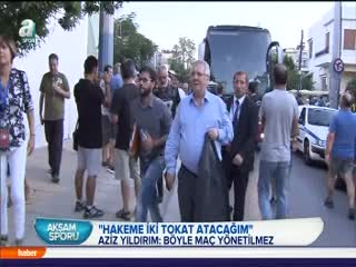 "Hakeme iki tokat atacağım"