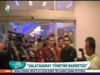 "Galatasaray yönetimi basiretsiz"
