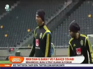 Ibra'dan G.Saray ve F.Bahçe cevabı