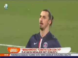 "Ibrahimovic Türkiye için çok iyi"