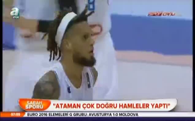 "Ataman çok doğru hamleler yaptı"