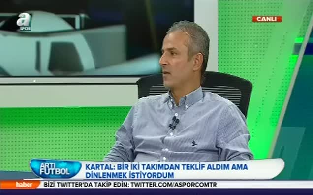 İsmail Kartal A Spor'a konuştu!