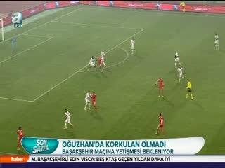 Oğuzhan Özyakup'ta korkulan olmadı!