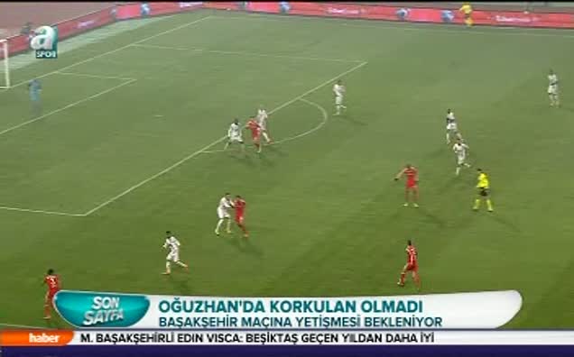 Oğuzhan Özyakup'ta korkulan olmadı!