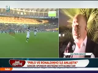 "Pirlo ve Ronaldinho ile anlaştık"