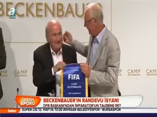 Beckenbauer'ın randevu isyanı