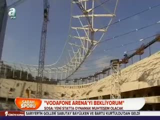 "Vodafone Arena'yı bekliyorum"