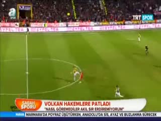 Volkan hakemlere patladı