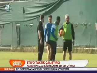 Eto'o taktik çalıştırdı