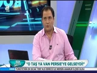 "O taş ya Van Persie’ye gelseydi!