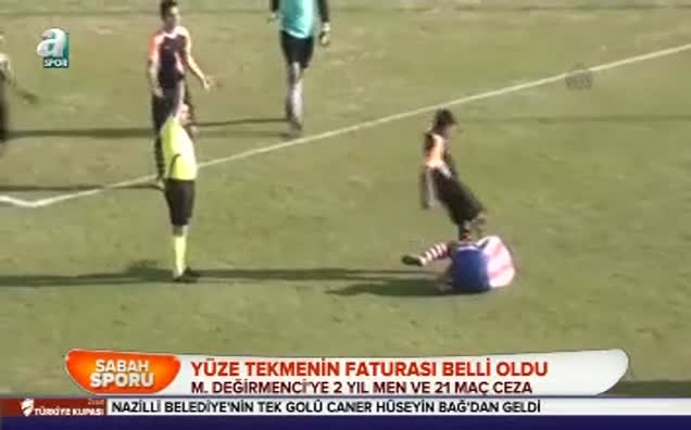 Yüze tekmenin faturası belli oldu