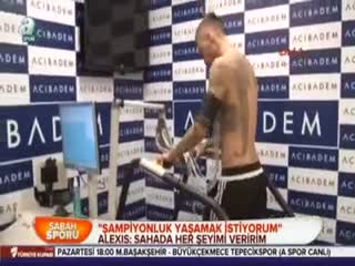 Alexis:Sahada her şeyimi veririm!