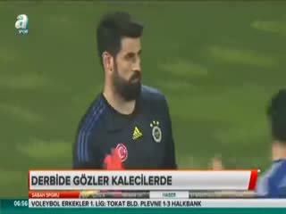 Derbide gözler kalecilerde