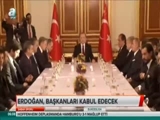Erdoğan, başkanları kabul edecek